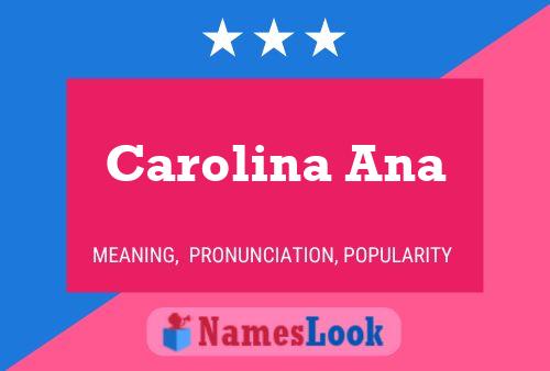 Carolina Ana Name Poster