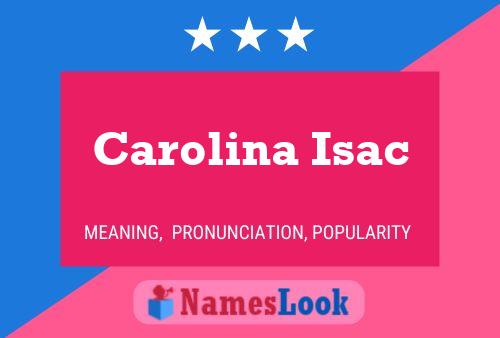 Carolina Isac Name Poster