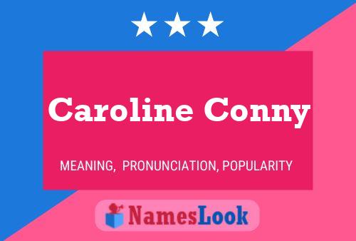 Caroline Conny Name Poster