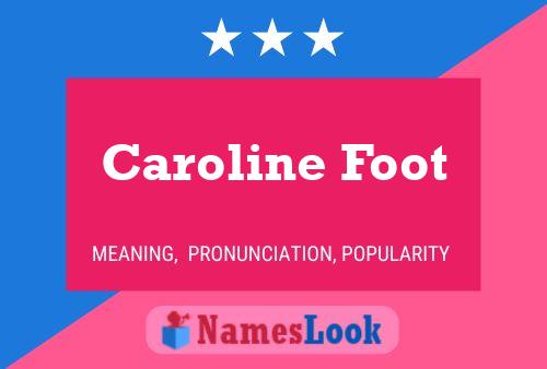 Caroline Foot Name Poster