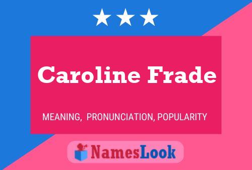 Caroline Frade Name Poster