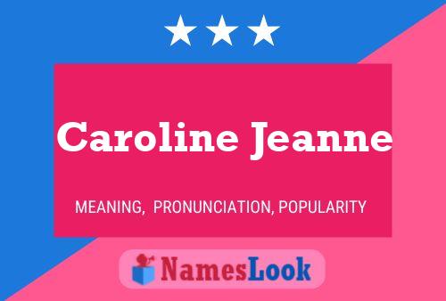 Caroline Jeanne Name Poster