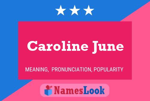 Caroline June Name Poster