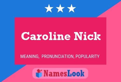 Caroline Nick Name Poster