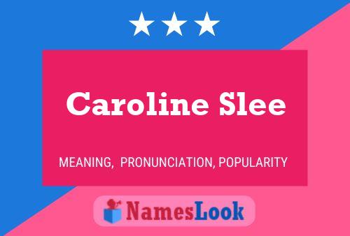 Caroline Slee Name Poster