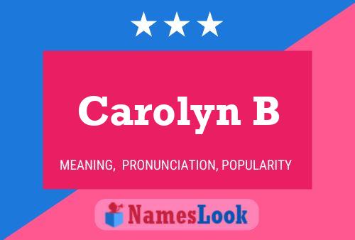 Carolyn B Name Poster