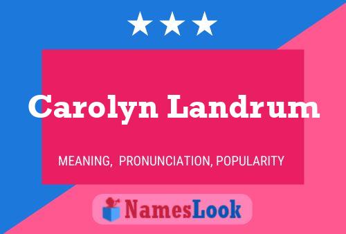 Carolyn Landrum Name Poster