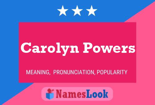 Carolyn Powers Name Poster