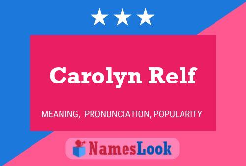 Carolyn Relf Name Poster