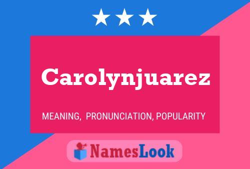 Carolynjuarez Name Poster