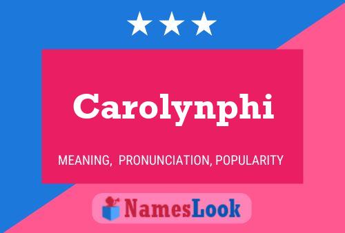 Carolynphi Name Poster