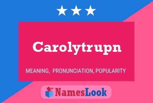 Carolytrupn Name Poster