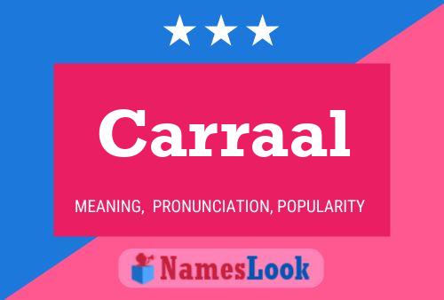 Carraal Name Poster