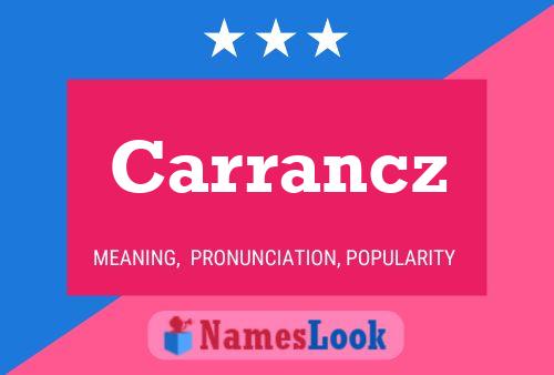 Carrancz Name Poster