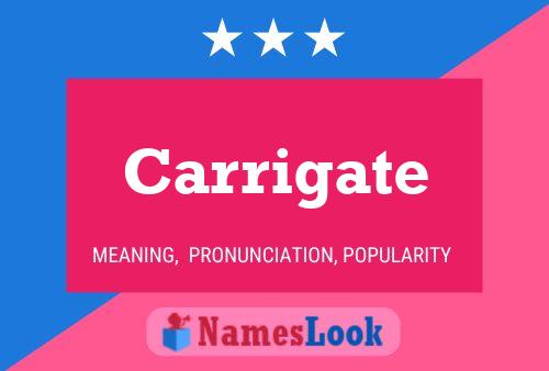 Carrigate Name Poster