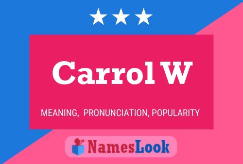 Carrol W Name Poster