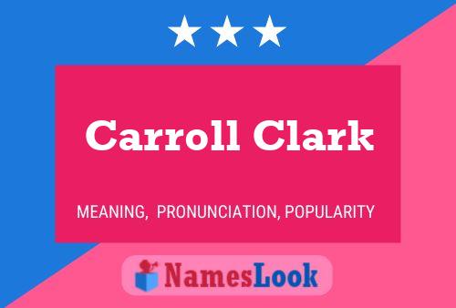 Carroll Clark Name Poster