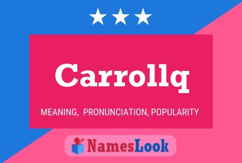 Carrollq Name Poster