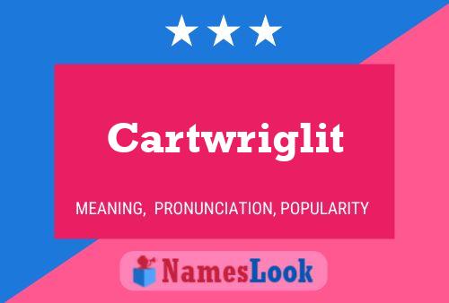 Cartwriglit Name Poster