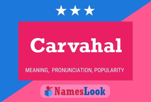 Carvahal Name Poster