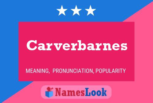 Carverbarnes Name Poster