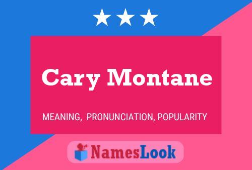 Cary Montane Name Poster