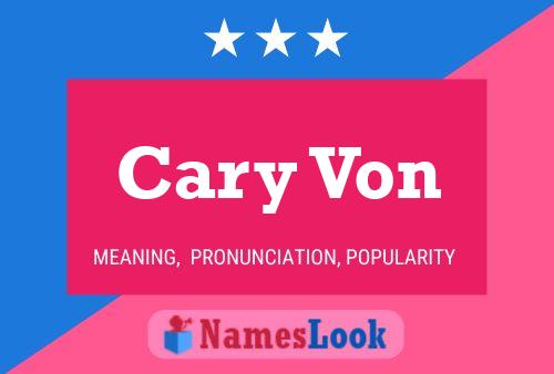 Cary Von Name Poster