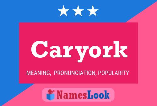 Caryork Name Poster