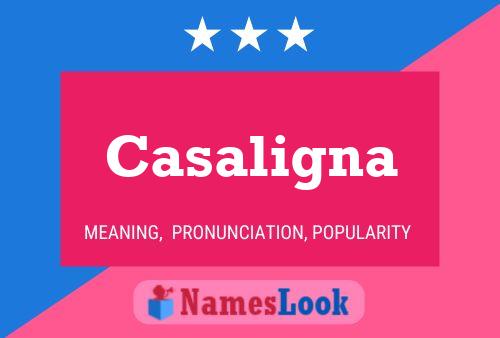 Casaligna Name Poster