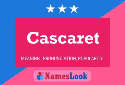 Cascaret Name Poster