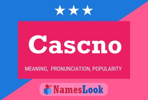 Cascno Name Poster