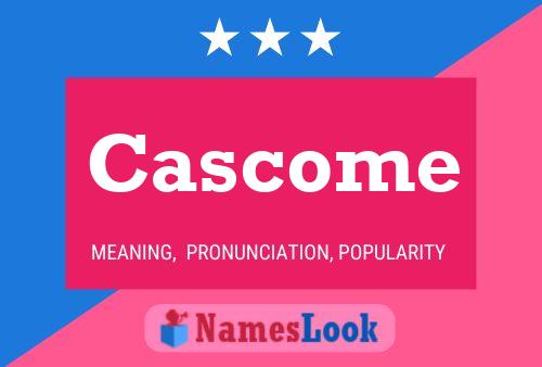 Cascome Name Poster