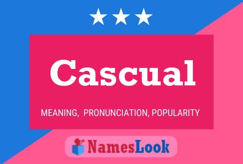 Cascual Name Poster