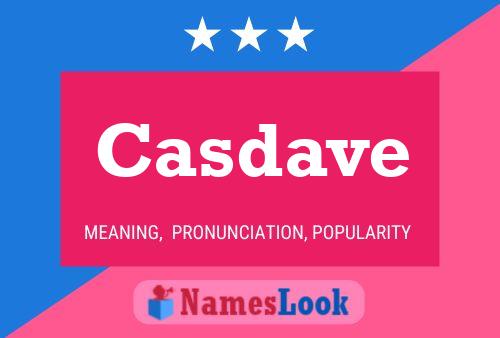 Casdave Name Poster