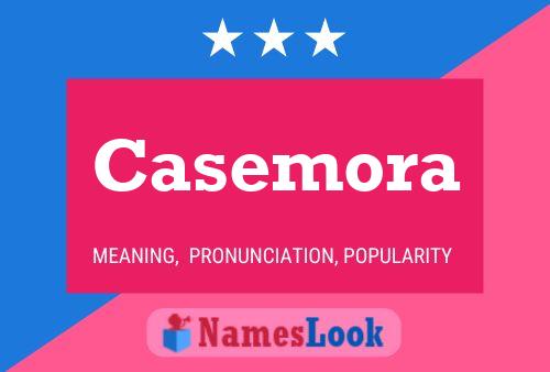 Casemora Name Poster