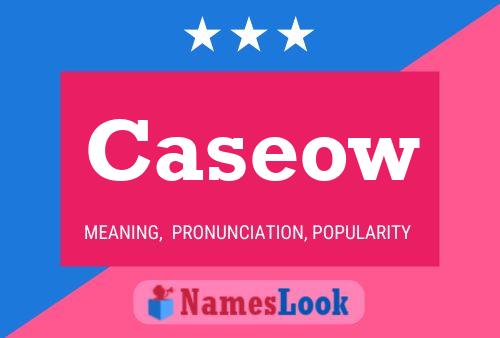 Caseow Name Poster