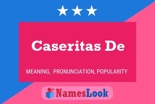 Caseritas De Name Poster