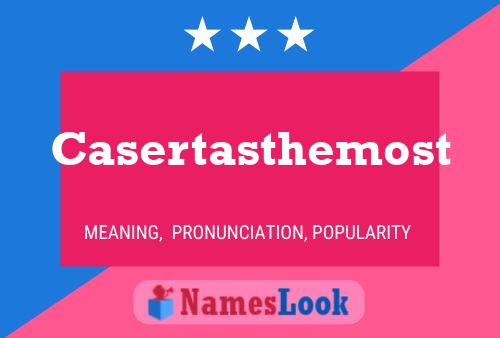 Casertasthemost Name Poster