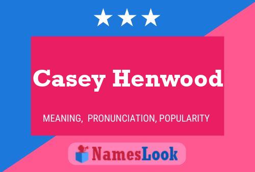 Casey Henwood Name Poster