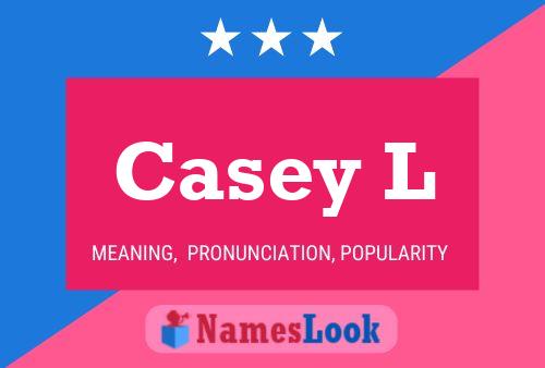 Casey L Name Poster