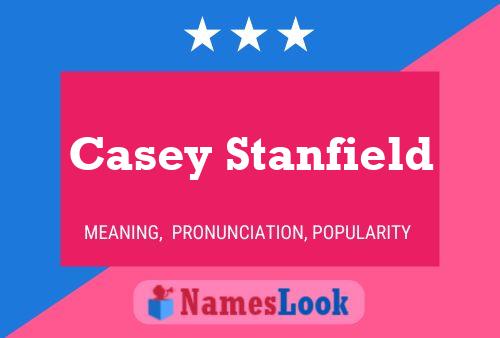 Casey Stanfield Name Poster