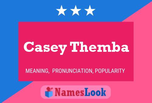 Casey Themba Name Poster