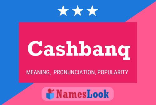 Cashbanq Name Poster