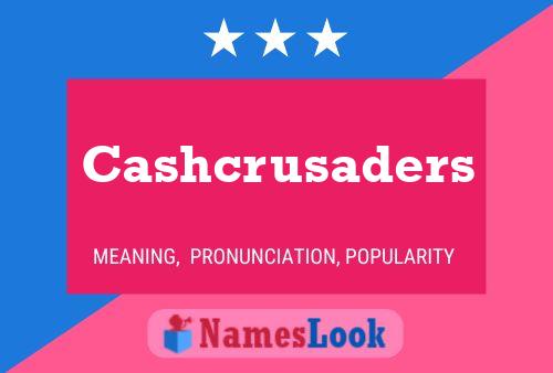 Cashcrusaders Name Poster