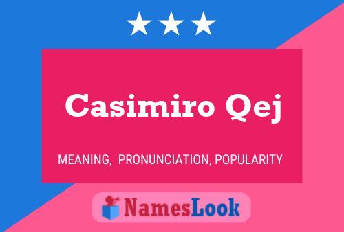 Casimiro Qej Name Poster