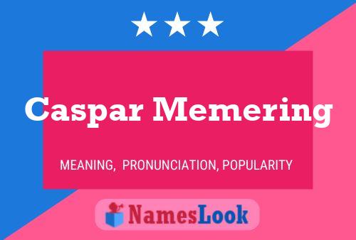 Caspar Memering Name Poster