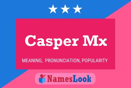 Casper Mx Name Poster