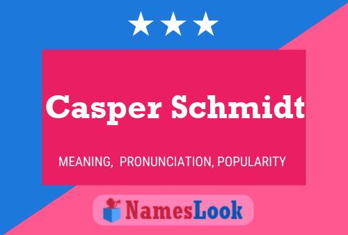 Casper Schmidt Name Poster