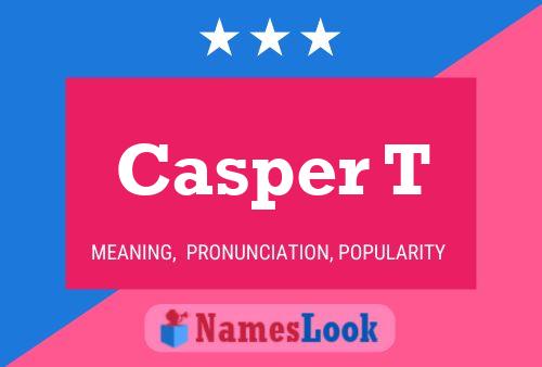 Casper T Name Poster