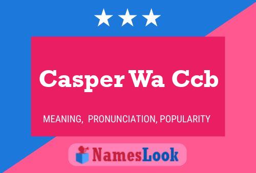 Casper Wa Ccb Name Poster